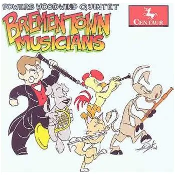 Zahraniční hudba CD Powers Woodwind Quintet: Bremen Town Musicians 2006