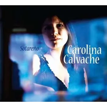 Zahraniční hudba CD Carolina Calvache: Sotereño 2014