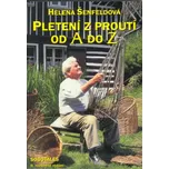 Pletení z proutí od A do Z - Helena Šenfeldová (2012, brožovaná)