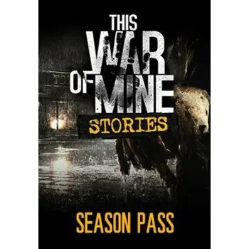 Počítačová hra This War of Mine: Stories - Season Pass PC