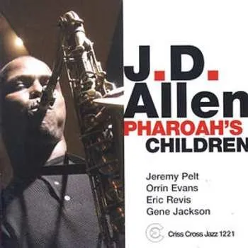 Zahraniční hudba CD J.D. Allen Quartet: Pharoah's Children 2002