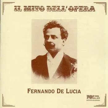 Zahraniční hudba 2CD Fernando De Lucia: Lohengrin / La Traviata / Faust / Carmen 1992