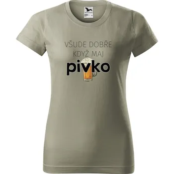 Dámské tričko s potiskem Všude dobře pivko Barva trička: Světlá khaki - 28, Velikost: XS