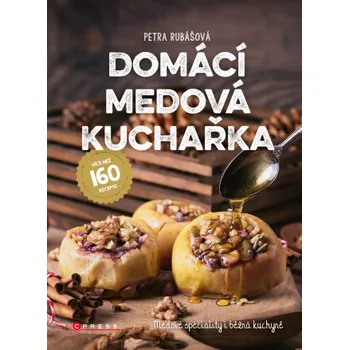Kniha Domácí medová kuchařka - Petra Rubášová