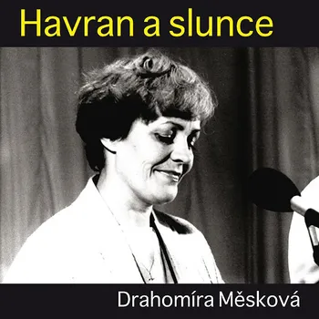 Drahomíra Měsková: Havran a slunce Audiokniha