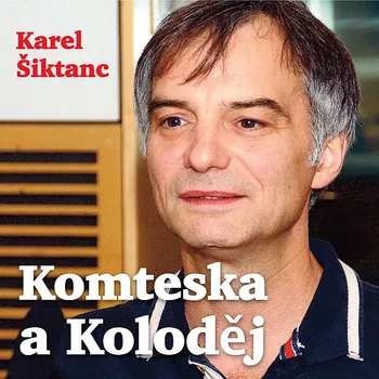 Karel Šiktanc: Komteska a Koloděj Audiokniha