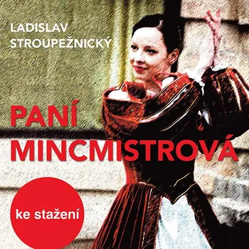 Ladislav Stroupežnický: Paní mincmistrová Audiokniha