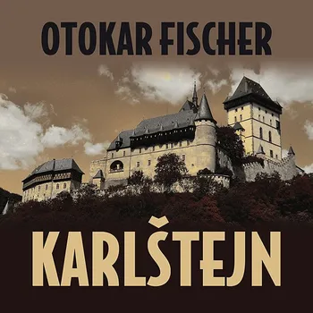 Otokar Fischer: Karlštejn Audiokniha