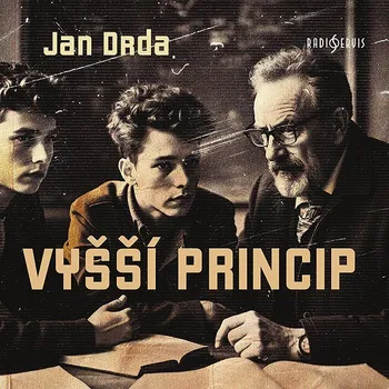 Jan Drda: Vyšší princip Audiokniha