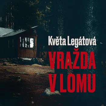 Květa Legátová: Vražda v lomu Audiokniha