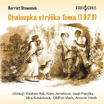 Harriet Stoweová: Chaloupka strýčka Toma (1973) Audiokniha