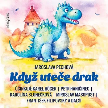 Jaroslava Pechová: Když uteče drak Audiokniha