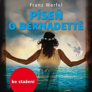Franz Werfel: Píseň o Bernadettě Audiokniha