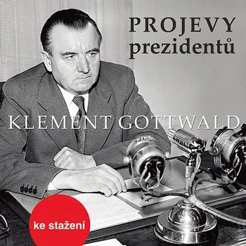 Projevy prezidentů: Klement Gottwald Audiokniha