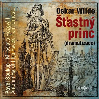 Oscar Wilde: Šťastný princ (dramatizace) Audiokniha