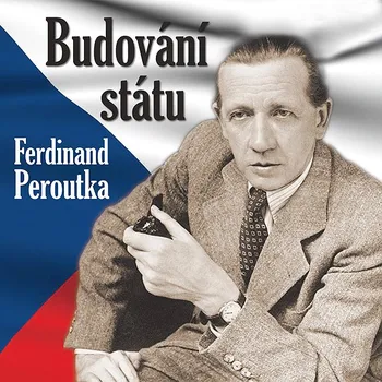 Ferdinand Peroutka: Budování státu Audiokniha