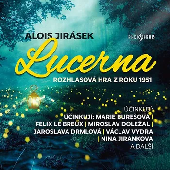 Alois Jirásek: Lucerna (1951) Audiokniha