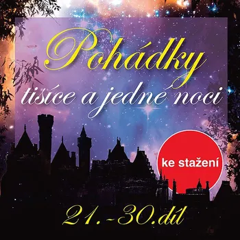 Pohádky tisíce a jedné noci 21-30 Audiokniha