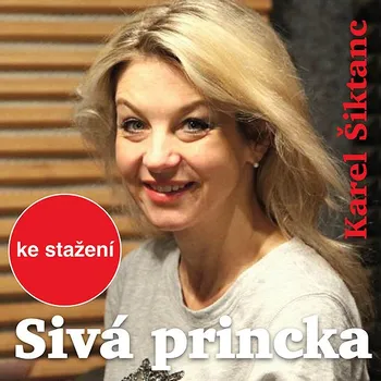 Karel Šiktanc: Sivá princka Audiokniha