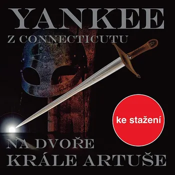 Mark Twain: Yankee z Connecticutu na dvoře krále Artuše Audiokniha