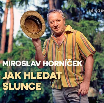 Miroslav Horníček: Jak hledat slunce Audiokniha