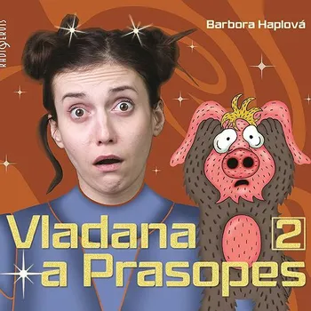 Barbora Haplová: Vladana a prasopes II Audiokniha