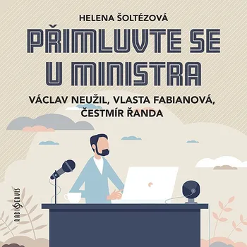 Helena Šoltézová: Přimluvte se u ministra Audiokniha