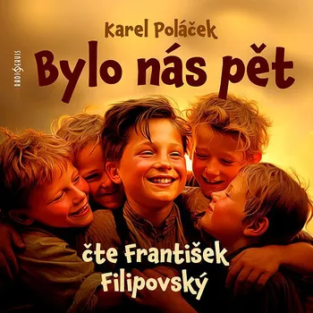Karel Poláček: Bylo nás pět Audiokniha
