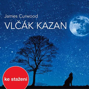 James Curwood: Vlčák Kazan (četba) Audiokniha