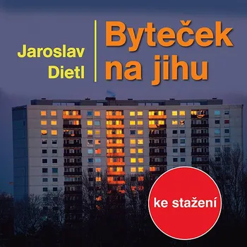 Jaroslav Dietl: Byteček na jihu Audiokniha
