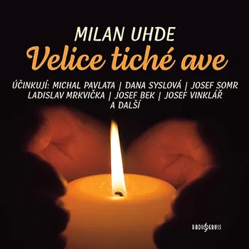 Milan Uhde: Velice tiché ave Audiokniha