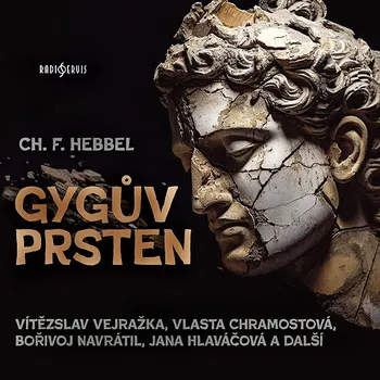 CH. F. Hebbel: Gygův prsten Audiokniha