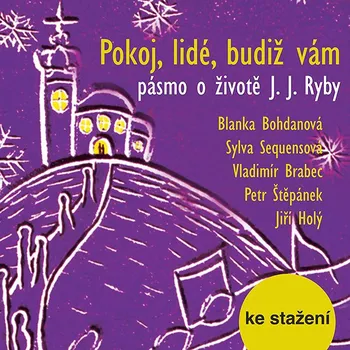 Pokoj, lidé, budiž vám - pásmo o životě J. J. Ryby Audiokniha
