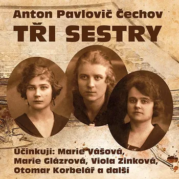 A. P. Čechov: Tři sestry Audiokniha