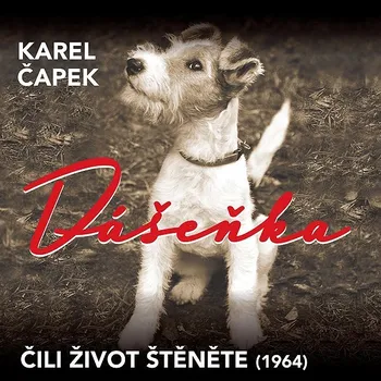 Karel Čapek: Dášeňka čili život štěněte (1964) Audiokniha