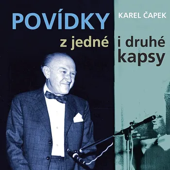 Karel Čapek: Povídky z jedné i druhé kapsy (1954-56) Audiokniha