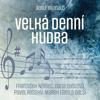 Adolf Branald: Velká denní hudba Audiokniha