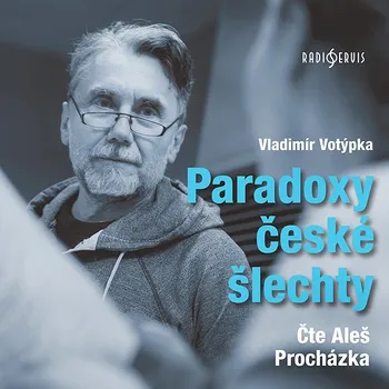 Vladimír Votýpka: Paradoxy české šlechty Audiokniha
