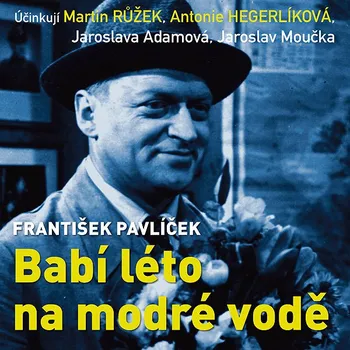 František Pavlíček: Babí léto na modré vodě Audiokniha