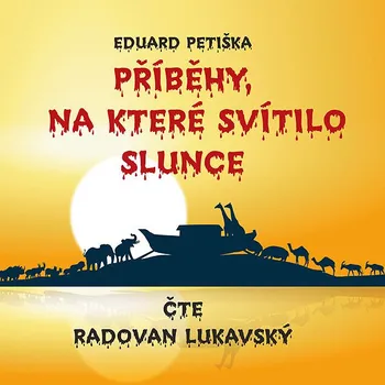 Eduard Petiška: Příběhy, na které svítilo slunce Audiokniha