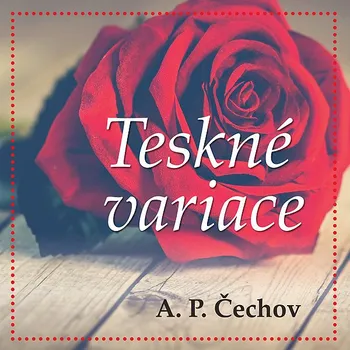 A.P.Čechov: Teskné variace Audiokniha