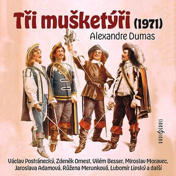 Alexandre Dumas: Tři mušketýři (1971) Audiokniha