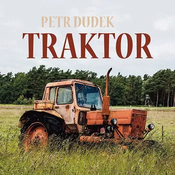 Petr Dudek: Traktor Audiokniha