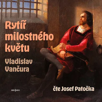 Vladislav Vančura: Rytíř milostného květu Audiokniha