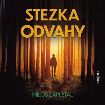 Miloš Zapletal: Stezka odvahy Audiokniha