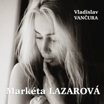 Vladislav Vančura: Markéta Lazarová Audiokniha
