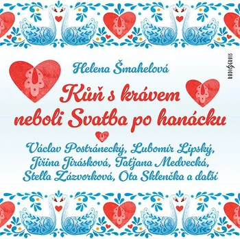 Helena Šmahelová: Kůň s krávem neboli Svatba po hanácku Audiokniha