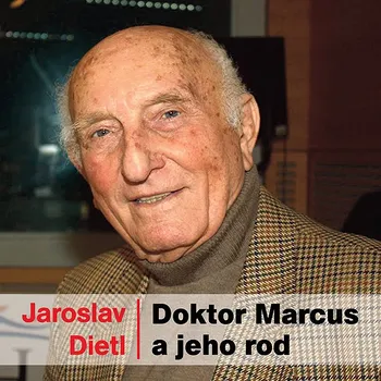 Jaroslav Dietl: Doktor Marcus a jeho rod Audiokniha