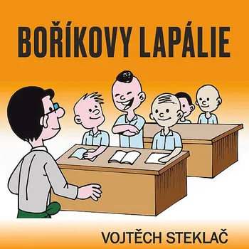 Vojtěch Steklač: Boříkovy lapálie Audiokniha