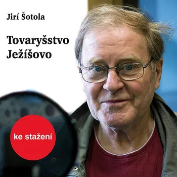Jiří Šotola: Tovaryšstvo Ježíšovo Audiokniha